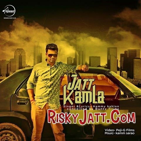 Jatt Kamla Hammy Kahlon mp3 song free download, Jatt Kamla Hammy Kahlon full album