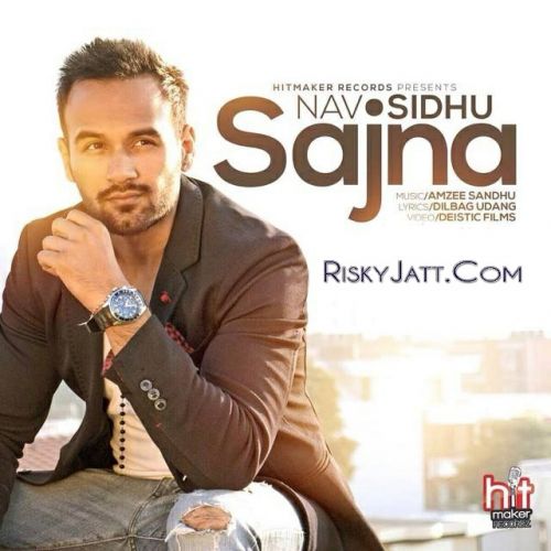 Sajna Nav Sidhu mp3 song free download, Sajna Nav Sidhu full album