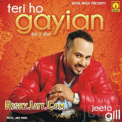 Akh Lagdi Jeeta Gill mp3 song free download, Teri Ho Gayian (2015) Jeeta Gill full album