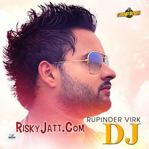 DJ Rupinder Virk mp3 song free download, DJ Rupinder Virk full album