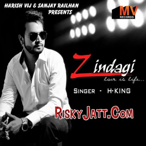 Zindagi Love Is Life H. King mp3 song free download, Zindagi Love Is Life H. King full album