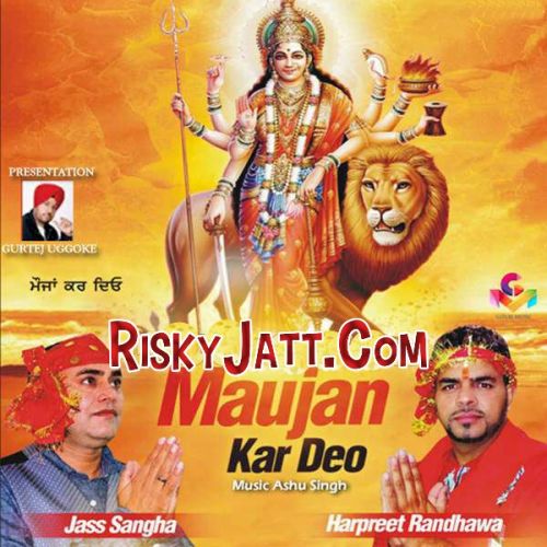 Kar Dey Mehran Ft. Jass Sangha Harpreet Randhawa mp3 song free download, Maujan Kar Deo Harpreet Randhawa full album