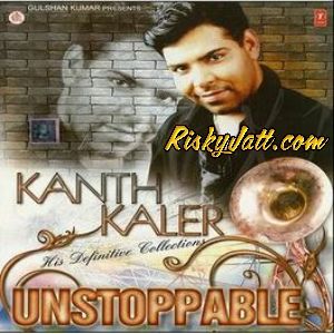 Chor Kanth Kaler mp3 song free download, Unstoppable (2010) Kanth Kaler full album