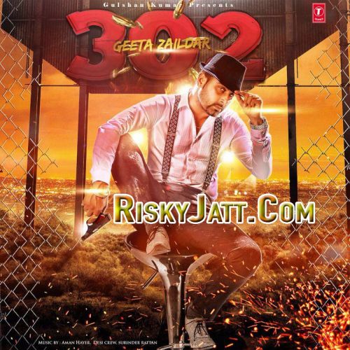 Download 302 (Fire) Geeta Zaildar full mp3 album