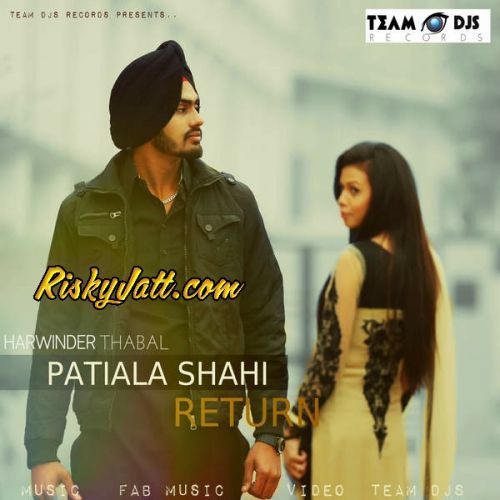 Patiala Shahi (Return) Harwinder Thabal mp3 song free download, Patiala Shahi (Return) Harwinder Thabal full album