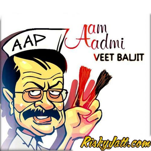 Aam Aadmi Veet Baljit mp3 song free download, Aam Aadmi Veet Baljit full album