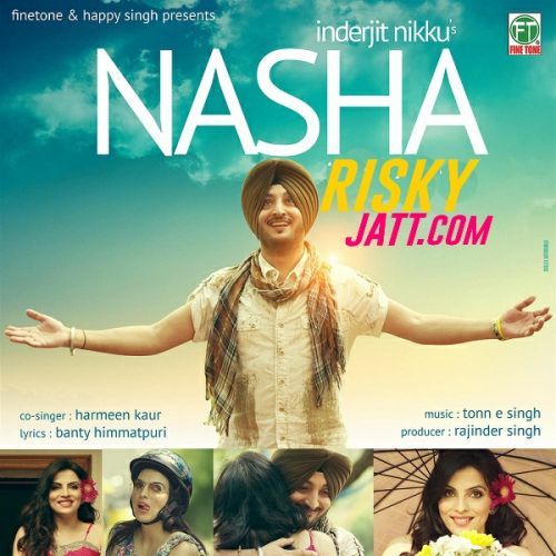 Nasha Inderjit Nikku, Harmeen Kaur mp3 song free download, Nasha Inderjit Nikku, Harmeen Kaur full album