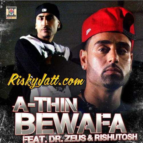 Bewafa Dr Zeus, A-Thin mp3 song free download, Bewafa Dr Zeus, A-Thin full album