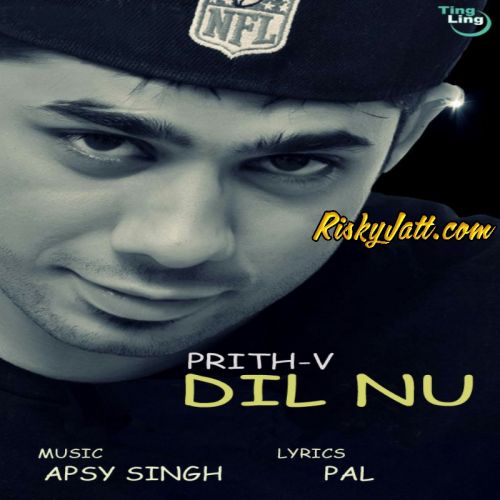 Dil Nu Prith V mp3 song free download, Dil Nu Prith V full album