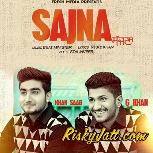 Sajna Khan Saab, G Khan mp3 song free download, Sajna Khan Saab, G Khan full album