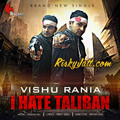 I Hate Taliban Vishu Rania mp3 song free download, I Hate Taliban Vishu Rania full album