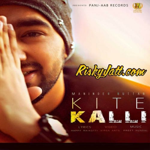 Kite Kalli Maninder Buttar mp3 song free download, Kite Kalli Maninder Buttar full album