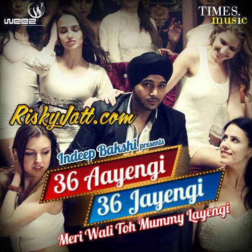 36 Aayengi 36 Jayengi - Meri Wali To Mummy Layengi Indeep Bakshi mp3 song free download, 36 Aayengi 36 Jayengi Indeep Bakshi full album