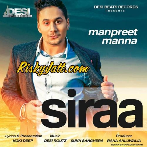 Siraa (Feat. Desi Routz) Manpreet Manna mp3 song free download, Siraa Manpreet Manna full album