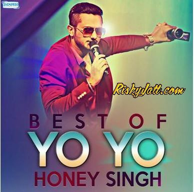 Best Of Yo Yo Honey Singh (2015) By Yo Yo Honey Singh full mp3 album downlad