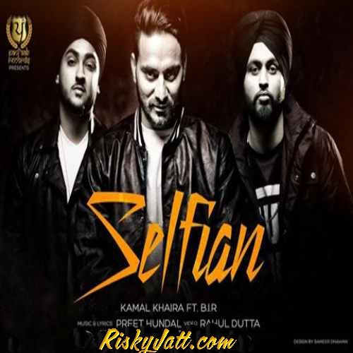 Selfian (ft B I R) Kamal Khaira mp3 song free download, Selfian Kamal Khaira full album