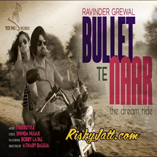 Bapu Das Gaya Ravinder Grewal mp3 song free download, Bullet Te Naar Ravinder Grewal full album