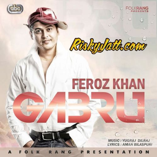 Gabru Feroz Khan mp3 song free download, Gabru Feroz Khan full album