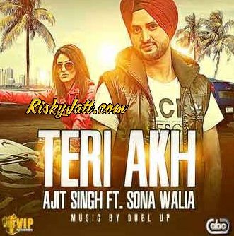 Teri Akh Ajit Singh, Sona Walia mp3 song free download, Teri Akh Ajit Singh, Sona Walia full album