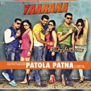 Patola Patna [From Yaarana] Geeta Zaildar mp3 song free download, Patola Patna [From Yaarana] Geeta Zaildar full album