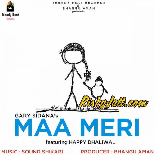 Maa Meri Ft Sound Shikari Gary Sidana, Happy Dhaliwal mp3 song free download, Maa Meri Gary Sidana, Happy Dhaliwal full album