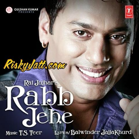 Rabb Jehe Rai Jujhar mp3 song free download, Rabb Jehe Rai Jujhar full album