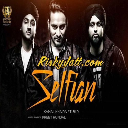 Selfian feat. B.I.R Kamal Khaira mp3 song free download, Selfian feat. B.I.R Kamal Khaira full album