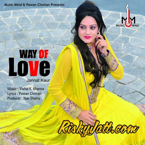 Way Of Love Jannat Kaur mp3 song free download, Way of Love Jannat Kaur full album