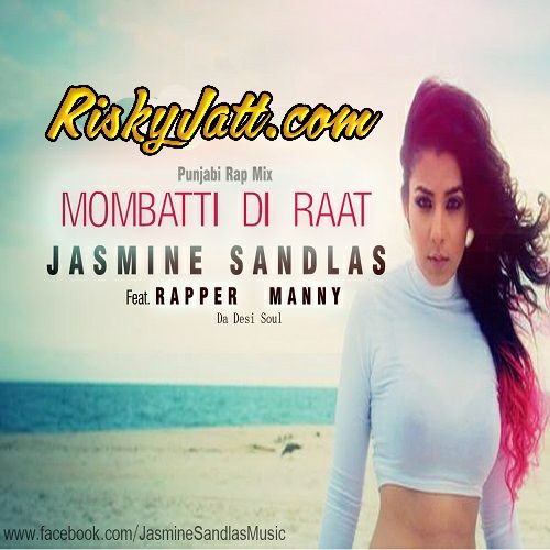 Mombatti Di Raat Jasmine Sandlas, Rapper Manny mp3 song free download, Mombatti Di Raat Jasmine Sandlas, Rapper Manny full album