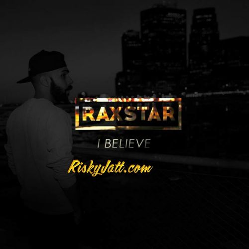 I Believe Raxstar mp3 song free download, I Believe Raxstar full album