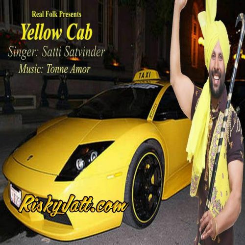 Yellow Cab Satti Satvinder mp3 song free download, Yellow Cab Satti Satvinder full album