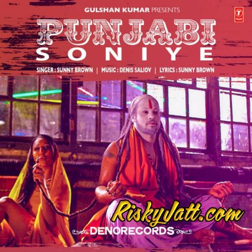 Punjabi (Soniye) Sunny Brown mp3 song free download, Punjabi (Soniye) Sunny Brown full album