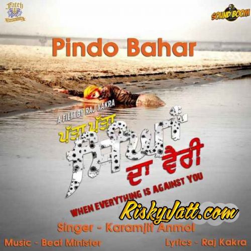 Pindo Bahar Karamjit Anmol mp3 song free download, Pindo Bahar (Patta Patta Singhan Da Vairi) Karamjit Anmol full album