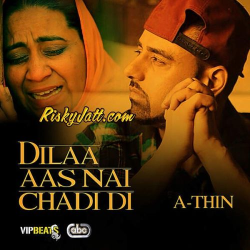 Dilaa Aas Nai Chadi Di A-Thin mp3 song free download, Dilaa Aas Nai Chadi Di A-Thin full album