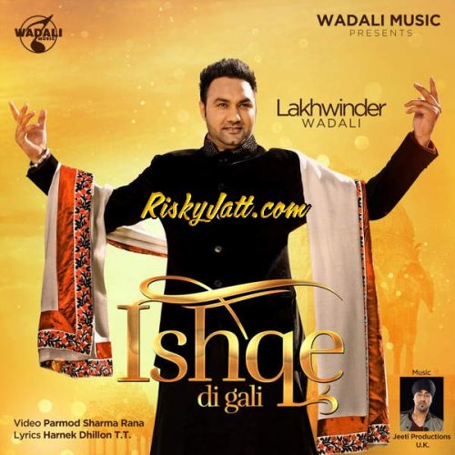 Ishqe Di Gali Lakhwinder Wadali mp3 song free download, Ishqe Di Gali (iTunes Rip) Lakhwinder Wadali full album