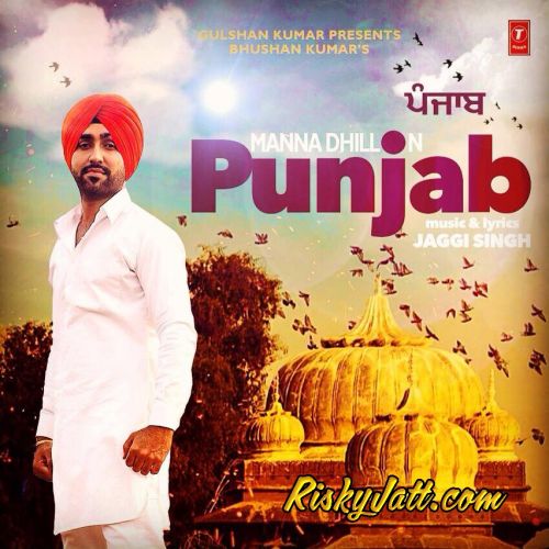 Punjab Manna Dhillon mp3 song free download, Punjab Manna Dhillon full album