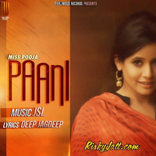 Paani Ft. JSL Miss Pooja mp3 song free download, Paani Miss Pooja full album