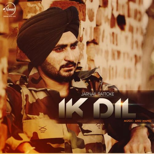 Ik Dil Ft Anu Manu Jarnail Rattoke mp3 song free download, Ik Dil Jarnail Rattoke full album