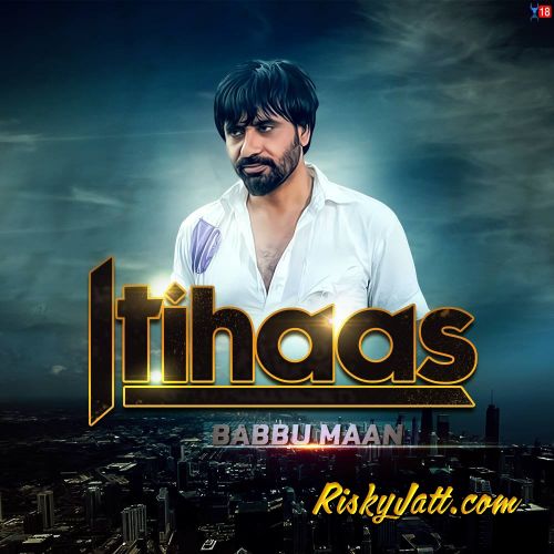 Itihaas (Promo) Babbu Maan mp3 song free download, Itihaas (Promo) Babbu Maan full album