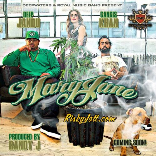 Mary Jane (feat Gangis Khan) Deep Jandu mp3 song free download, Mary Jane (feat Gangis Khan) Deep Jandu full album