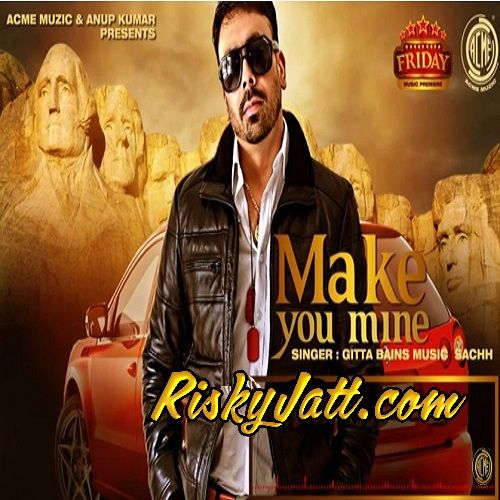 Make You Mine Gitta Bains mp3 song free download, Make You Mine Gitta Bains full album