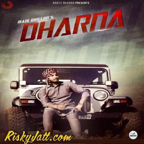 Dharna Ft. Lil Daku Mani Dhillon mp3 song free download, Dharna Mani Dhillon full album