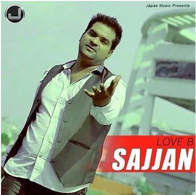 Sajjan Love B mp3 song free download, Sajjan Love B full album