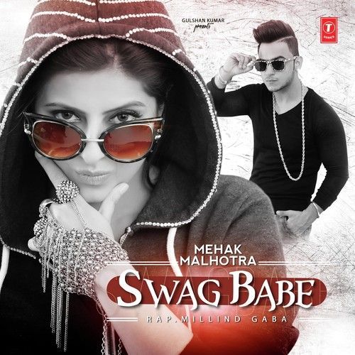 Swag Babe Ft Millind Gaba Mehak Malhotra mp3 song free download, Swag Babe Mehak Malhotra full album