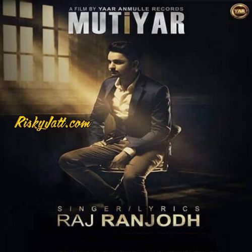 Mutiyar Raj Ranjodh mp3 song free download, Mutiyar Raj Ranjodh full album