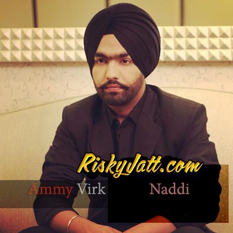 Naddi Ammy Virk mp3 song free download, Naddi (Web Rip) Ammy Virk full album