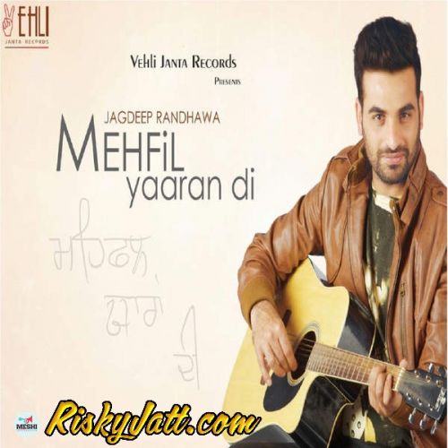 Boliyan Jagdeep Randhawa mp3 song free download, Mehfil Yaaran Di (2015) Jagdeep Randhawa full album