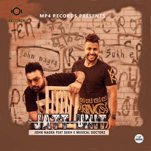 Jatt Unit (Ft. Musical Doctorz) John Nagra mp3 song free download, Jatt Unit John Nagra full album