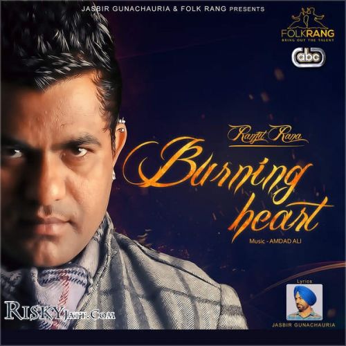 Burning Heart Ranjit Rana mp3 song free download, Burning Heart Ranjit Rana full album