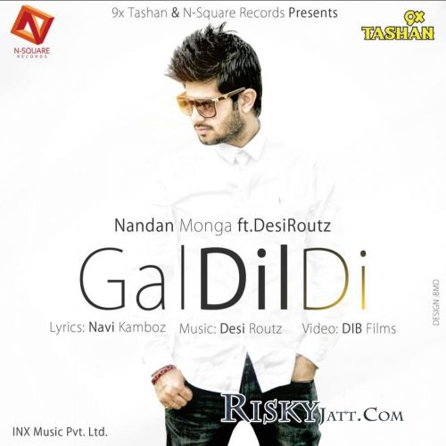 Gal Dil De Ft.Desi Routz Nandan Monga mp3 song free download, Gal Dil De Nandan Monga full album